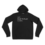 Not Hear To Play Unisex hoodie